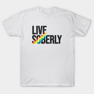 Live Soberly T-Shirt